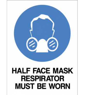 HALF FACE RESPIRATOR MUST BE WORN