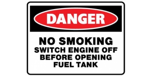 DANGER NO SMOKING SWITCH ENGINE OFF BEFORE OPENING FUEL TANK